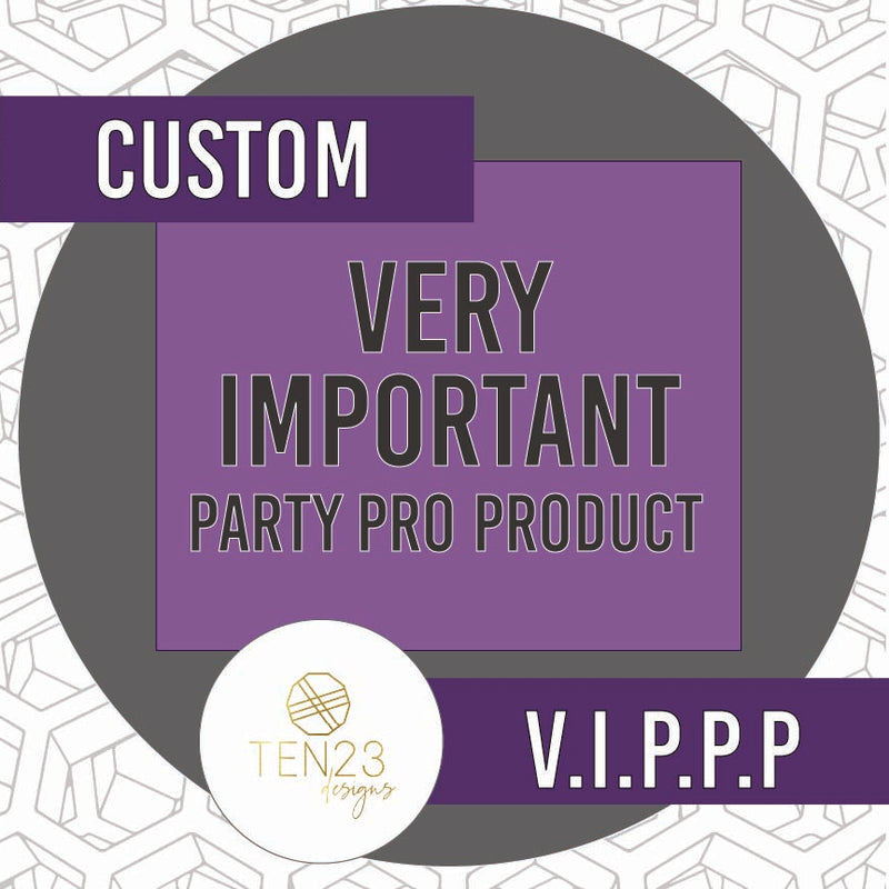 V.I.P.P.P : Custom Order